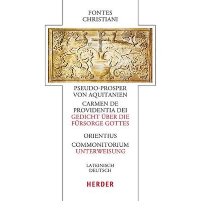 Pseudo-Prosper von Aquitanien, Carmen de providentia Dei - Gedicht über die Fürsorge Gottes / Orientius, Commonitorium - Unterweisung, Gebundene