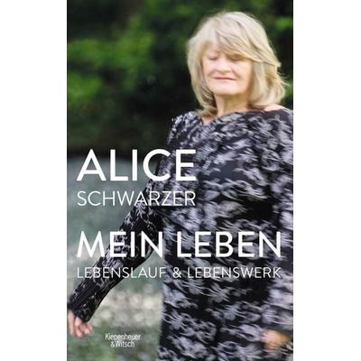 Mein Leben, Gebundene Ausgabe von Alice Schwarzer, Kiepenheuer & Witsch, 978-3-462-00438-0