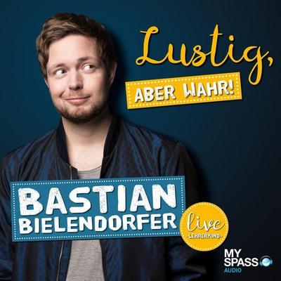 Lustig, aber wahr - Live - Bastian Bielendorfer, Audio, 4066004526669