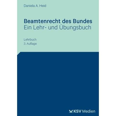 Beamtenrecht des Bundes, Taschenbuch von Daniela A. Heid, KSV Medien Wiesbaden, 978-3-8293-1922-5