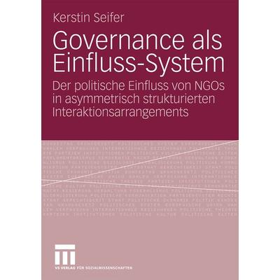 Governance als Einfluss-System, Taschenbuch von Kerstin Seifer, VS Verlag für Sozialwissenschaften, 978-3-531-15793-1