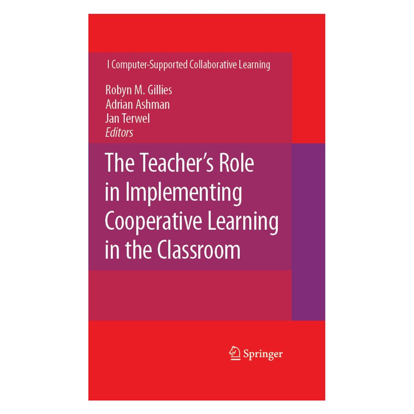 Springer The Teacher's Role in Implementing Cooperative Learning in the Classroom (Englisch, Hardcover, Adrian F. Ashman, Jan Terwel, Robyn M. Gillies) (9780387708911)