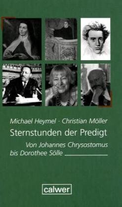 Michael Heymel - Sternstunden der Predigt: Von Johannes Chrysostomus bis Dorothee Sölle - Preis vom 30.09.2026 09:01:18 h