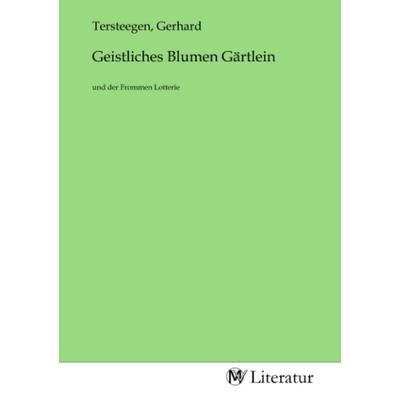 Geistliches Blumen Gärtlein, Taschenbuch von , MV-Literatur, 978-3-7535-2056-8