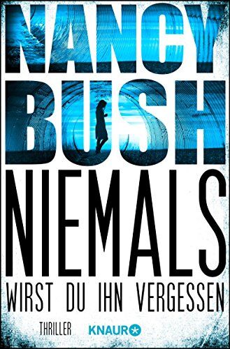 Nancy Bush - Niemals wirst du ihn vergessen: Thriller - Preis vom 18.10.2026 15:28:09 h