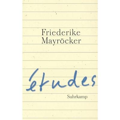 études, Gebundene Ausgabe von Friederike Mayröcker, Suhrkamp, 978-3-518-42399-8