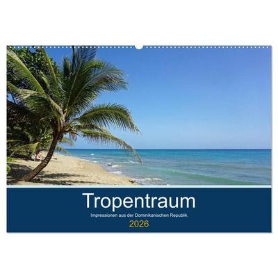 Tropentraum - Impressionen aus der Dominikanischen Republik (Wandkalender 2026 DIN A2 quer), CALVENDO Monatskalender