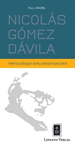 Till Kinzel - Nicolás Gómez Dávila. Parteigänger verlorener Sachen - Preis vom 13.10.2026 11:25:28 h