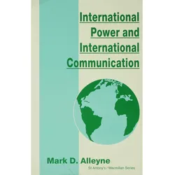 International Power and International Communication, Fachbücher von Mark D. Alleyne