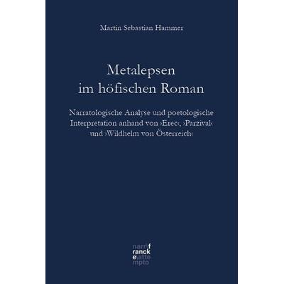 Metalepsen im höfischen Roman, Gebundene Ausgabe von Martin Sebastian Hammer, Narr Francke Attempto, 978-3-381-13221-8