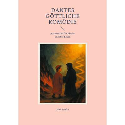 Dantes Göttliche Komödie, Taschenbuch von Jona Tomke, BoD – Books on Demand, 978-3-7526-8416-2