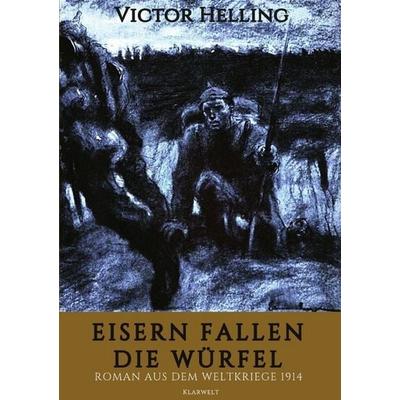 Eisern fallen die Würfel, Taschenbuch von Victor Heling, Epubli, 978-3-7467-4408-7