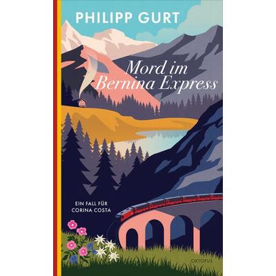 Mord im Bernina Express, Taschenbuch von Philipp Gurt, OKTOPUS bei Kampa