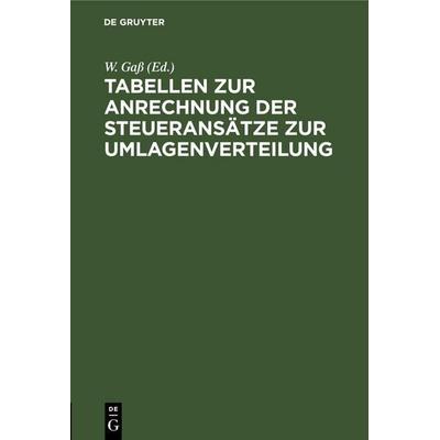 Tabellen zur Anrechnung der Steueransätze zur Umlagenverteilung, Gebundene Ausgabe von , De Gruyter Mouton, 978-3-11-260997-2