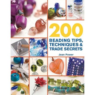200 Beading Tips, Techniques & Trade Secrets, Taschenbuch von Jean Power, St. Martin's Publishing Group, 978-0-312-58747-5