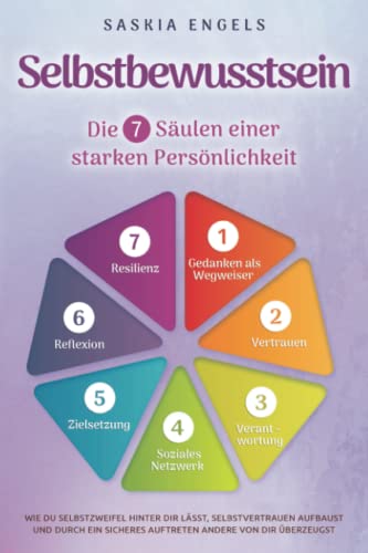 Saskia Engels - Selbstbewusstsein – Die 7 Säulen einer starken Persönlichkeit: Wie du Selbstzweifel hinter dir lässt, Selbstvertrauen aufbaust und durch ein sicheres Auftreten andere von dir überzeugst - Preis vom 19.10.2026 19:33:35 h