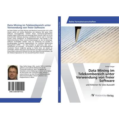 Data Mining im Telekombereich unter Verwendung von freier Software, Taschenbuch von Stefan Geiger, AV Akademikerverlag, 978-3-330-50110-2