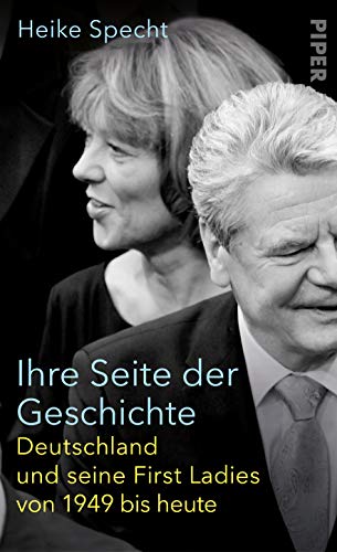 Heike Specht - Ihre Seite der Geschichte: Deutschland und seine First Ladies von 1949 bis heute - Preis vom 02.10.2026 23:42:20 h