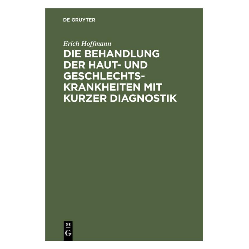 De Gruyter Hoffmann:Die Behandlung der Haut- und G (Deutsch, Erich Hoffmann, 1930) (67776163)