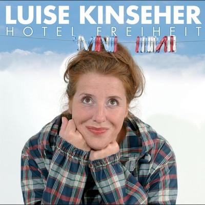 Hotel Freiheit - Luise Kinseher, Audio, 4251489302161