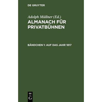 Auf das Jahr 1817, Gebundene Ausgabe von , De Gruyter, 978-3-11-245725-2