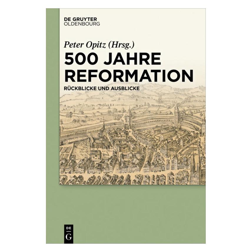 De Gruyter 500 Jahre Reformation (Deutsch, Softcover, Peter Opitz) (35120743)
