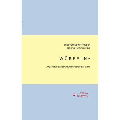 WÜRFELN., Gebundene Ausgabe von Ingo Groepler-Roeser,Kostja Schibrowski, BoD – Books on Demand, 978-3-7322-3009-9
