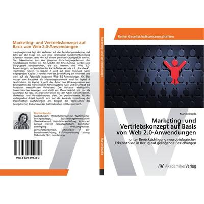 Marketing- und Vertriebskonzept auf Basis von Web 2.0-Anwendungen, Taschenbuch von Martin Brazda, AV Akademikerverlag, 978-3-639-39134-3
