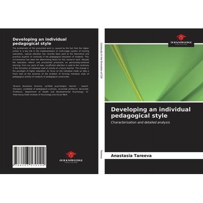 Developing an individual pedagogical style, Taschenbuch von Anastasia Tareeva, Our Knowledge Publishing, 978-620-3-57014-4
