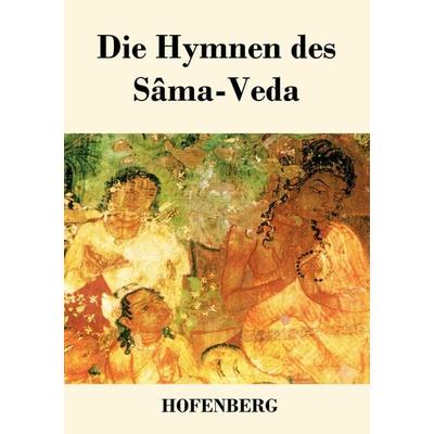 Die Hymnen des Sâma-Veda, Taschenbuch von Anonym, Hofenberg, 978-3-7437-2483-9