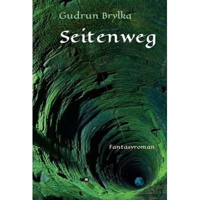 Seitenweg, Gebundene Ausgabe von Gudrun Brylka, Tredition, 978-3-7345-9914-9