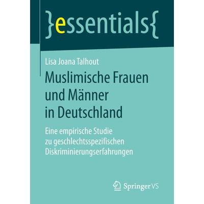 Muslimische Frauen und Männer in Deutschland, Taschenbuch von Lisa Joana Talhout, Springer Fachmedien Wiesbaden GmbH, 978-3-658-24843-7