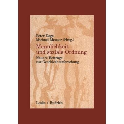 Männlichkeit und soziale Ordnung, Taschenbuch von Peter Döge,Michael Meuser, VS Verlag für Sozialwissenschaften, 978-3-8100-3036-8