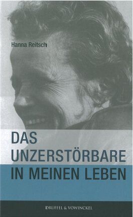 Hanna Reitsch - Das Unzerstörbare in meinem Leben - Preis vom 16.10.2026 11:41:07 h