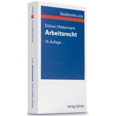 Arbeitsrecht, Taschenbuch von Alfred Söllner,Raimund Waltermann, Vahlen, Franz, 978-3-8006-3676-1