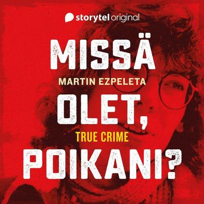 Missä olet, poikani? - Martin Ezpeleta, Audio, 9789180246439