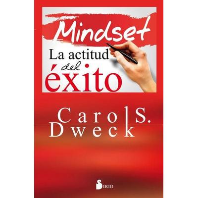 Mindset. La Actitud del Exito, Taschenbuch von Carol S. Dweck, Editorial Sirio, 978-84-16-57916-7