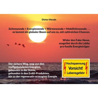 Zeitenwende + Energiewende + Wärmewende + Mobilitätswende . . . es kommt ein globaler Boom auf uns zu, mit zahlreichen Chancen., Taschenbuch von