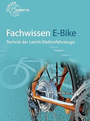 Michael Gressmann - Fachwissen E-Bike: Technik der Leicht-Elektrofahrzeuge - Preis vom 11.10.2026 03:10:56 h