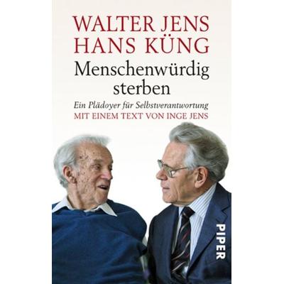 Menschenwürdig sterben, Taschenbuch von Walter Jens,Hans Küng, Piper Taschenbuch, 978-3-492-25852-4