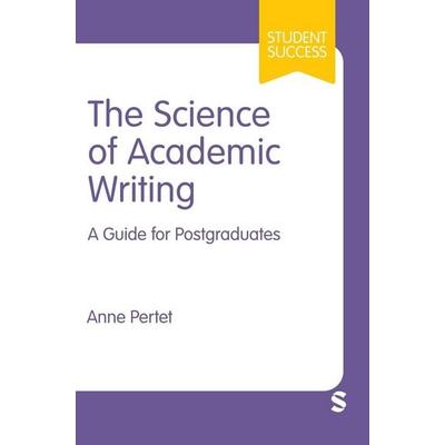 The Science of Academic Writing, Gebundene Ausgabe von Anne Pertet, Sage Publications, 978-1-5297-7993-6
