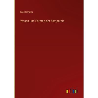 Wesen und Formen der Sympathie, Gebundene Ausgabe von Max Scheler, Outlook, 978-3-368-60559-9