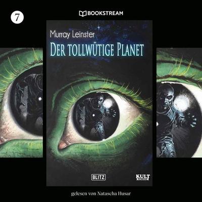 KULT-Romane, Folge 7: Der tollwütige Planet - Murray Leinster, Audio, 9783991406648