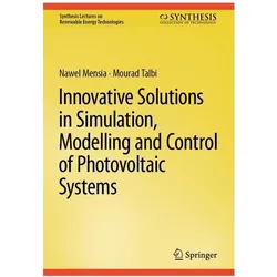 Innovative Solutions in Simulation, Modelling and Control of Photovoltaic Systems, Fachbücher von Mourad Talbi, Nawel Mensia