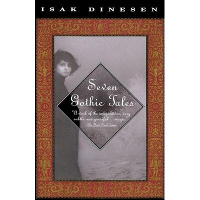 Seven Gothic Tales, Taschenbuch von Isak Dinesen, Knopf Doubleday Publishing Group, 978-0-679-73641-7