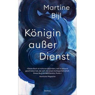 Königin außer Dienst, Gebundene Ausgabe von Martine Bijl, Zsolnay, Paul