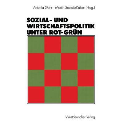 Sozial- und Wirtschaftspolitik unter Rot-Grün, Taschenbuch von Antonia Gohr,Martin Seeleib-Kaiser, VS Verlag für Sozialwissenschaften,