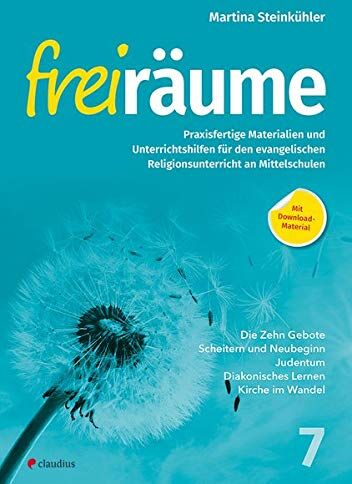 Martina Steinkühler - Freiräume 7 - Praxisfertige Materialien und Unterrichtshilfen: Für den evangelischen Religionsunterricht an Mittelschulen - Preis vom 09.10.2026 07:28:09 h