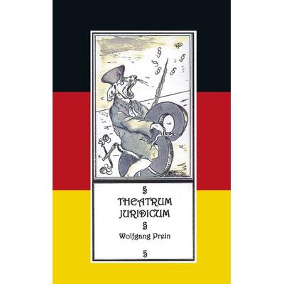 Theatrum Juridicum, Taschenbuch von Wolfgang Prein, BoD – Books on Demand, 978-3-8330-0080-5