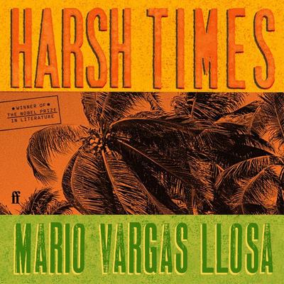 Harsh Times - Mario Vargas Llosa, Audio, 9780571365685